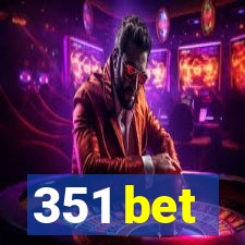 351 bet